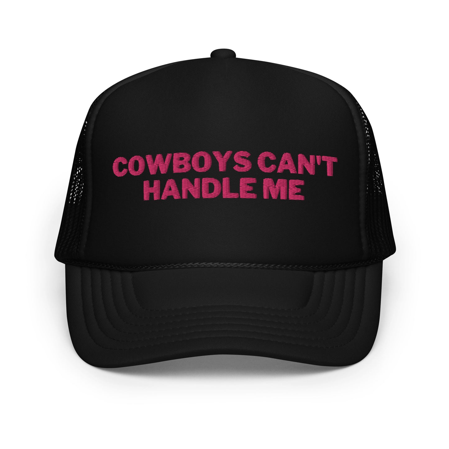 Cowboys Can't Handle Me Foam trucker hat