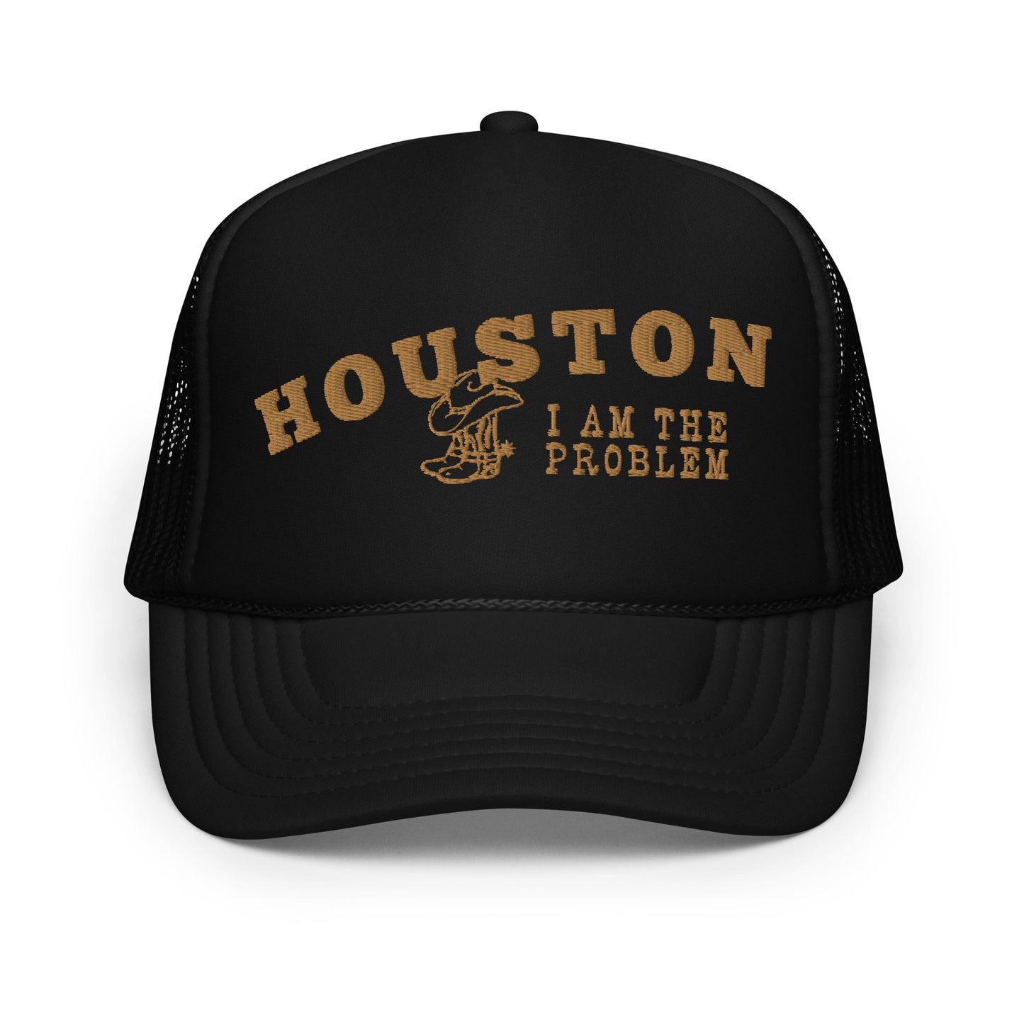 Houston I Am the Problem Foam trucker hat