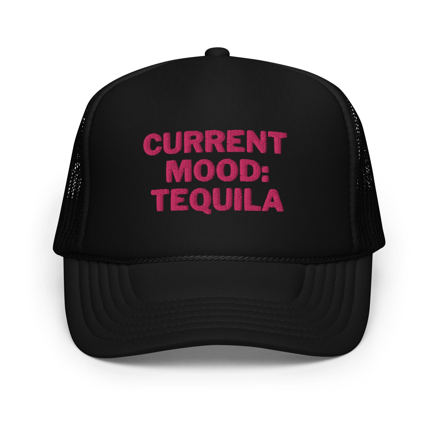 Current Mood: Tequila Foam trucker hat