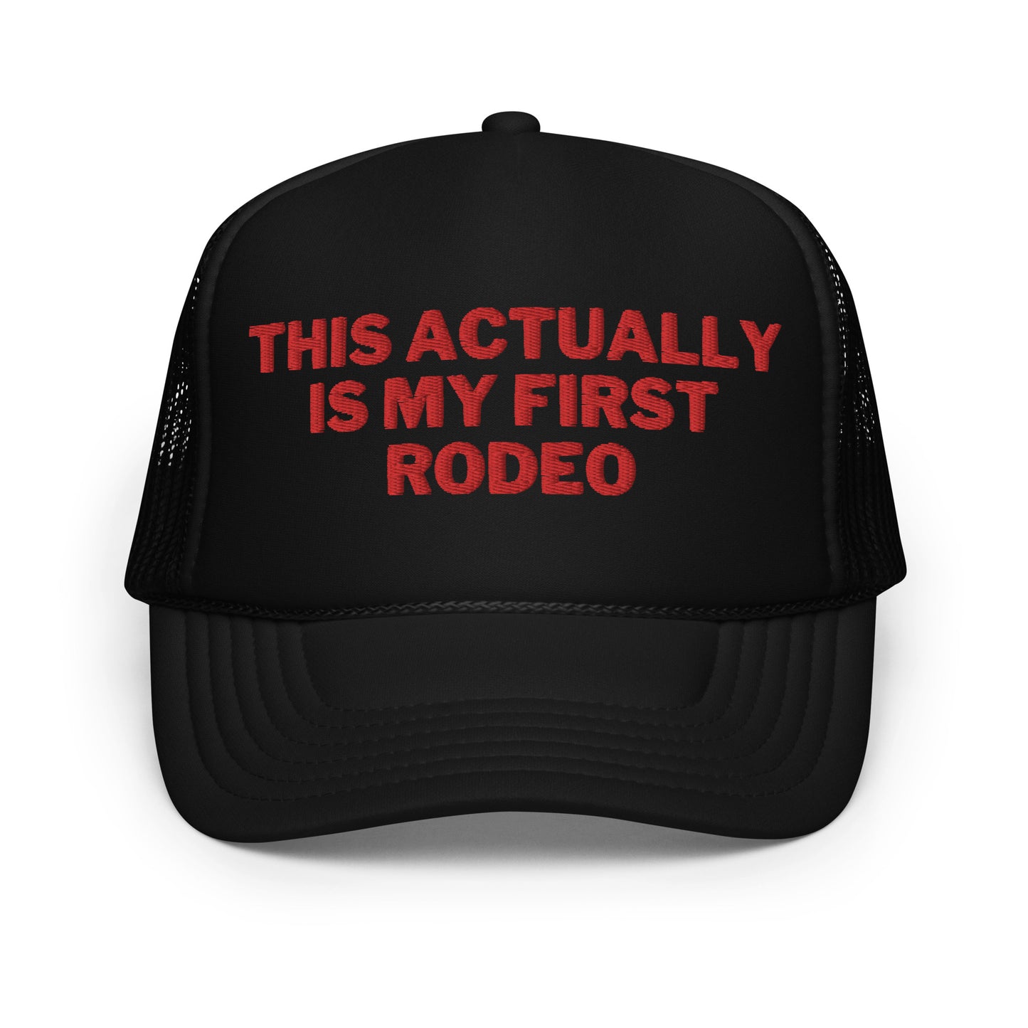 First Rodeo Foam trucker hat