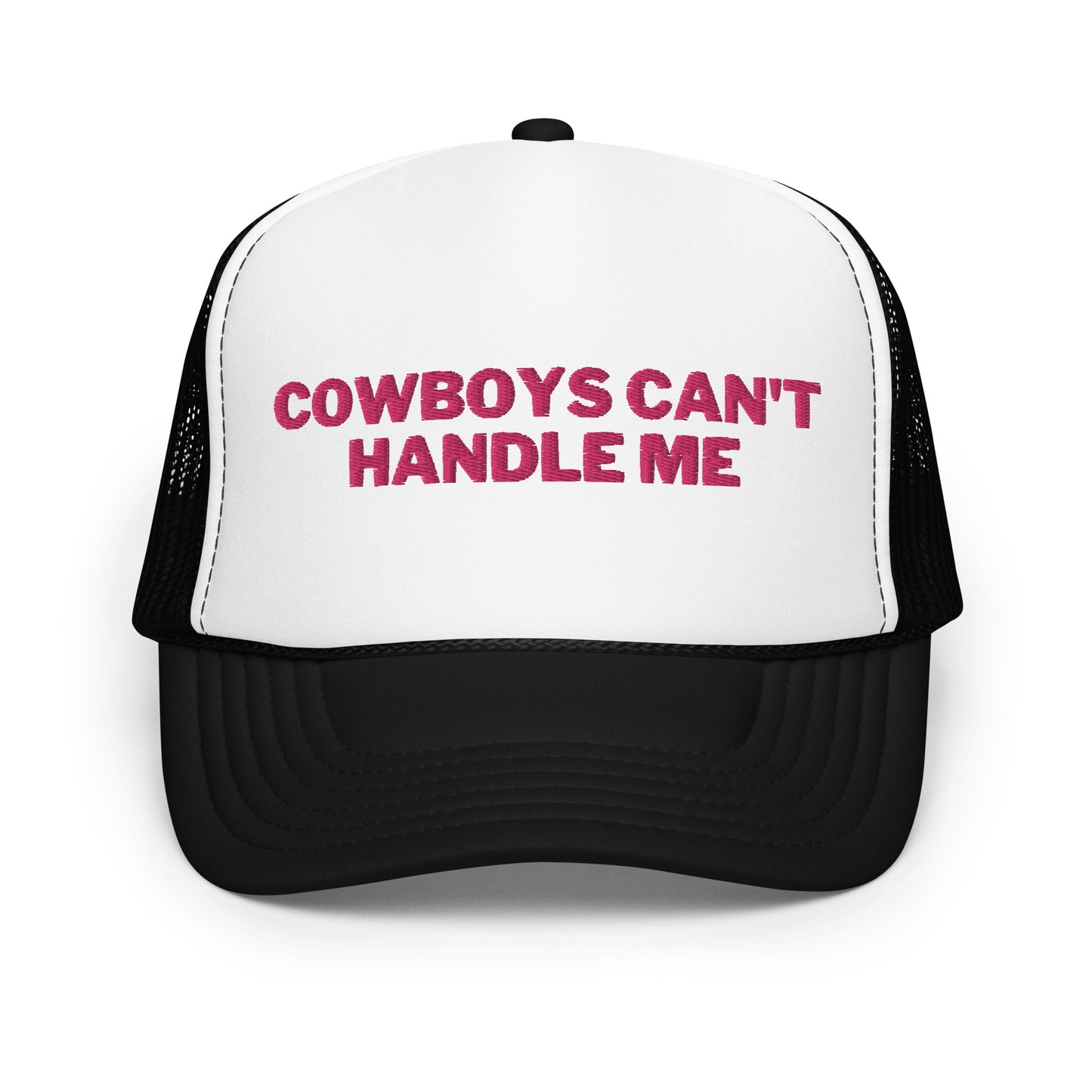 Cowboys Can't Handle Me Foam trucker hat