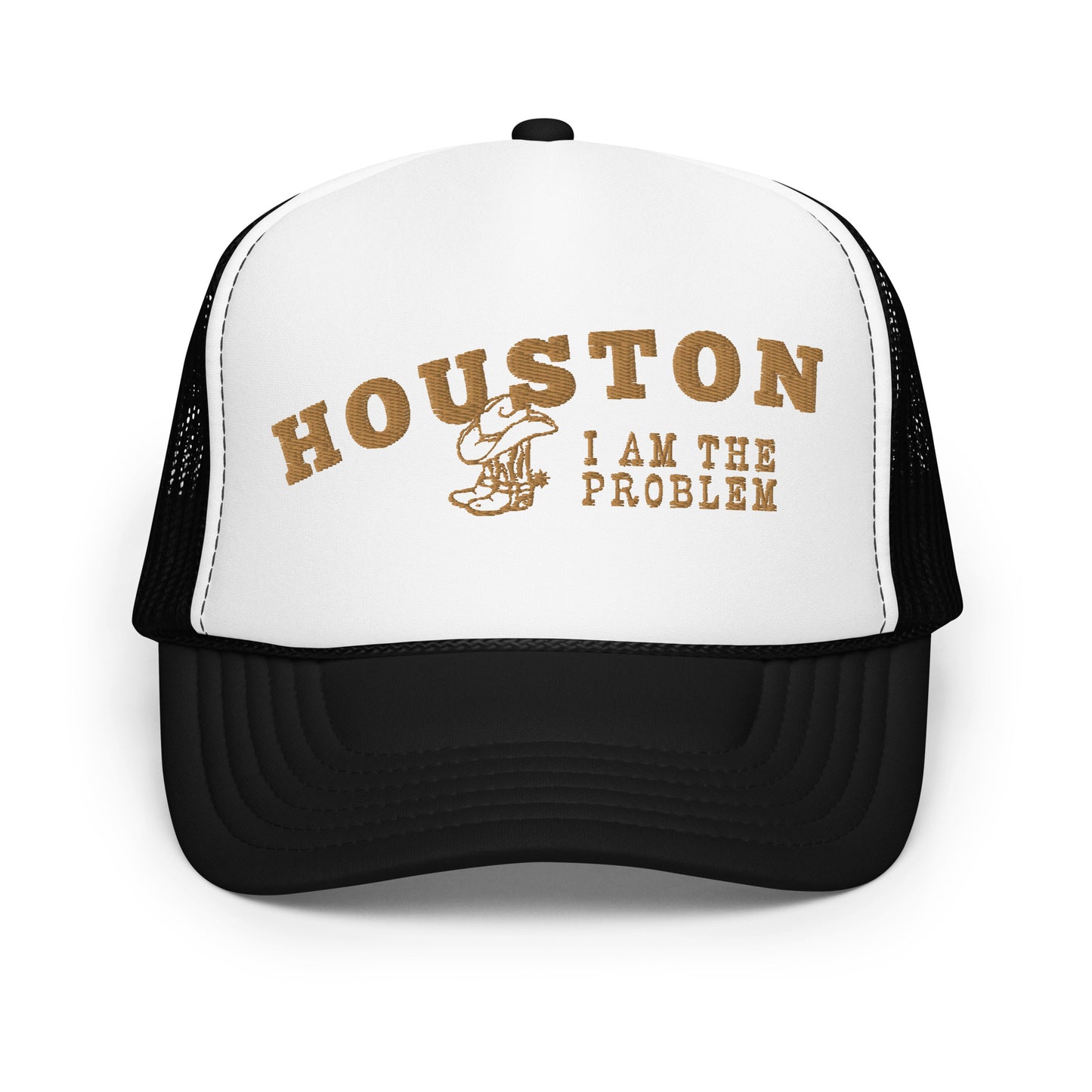 Houston I Am the Problem Foam trucker hat