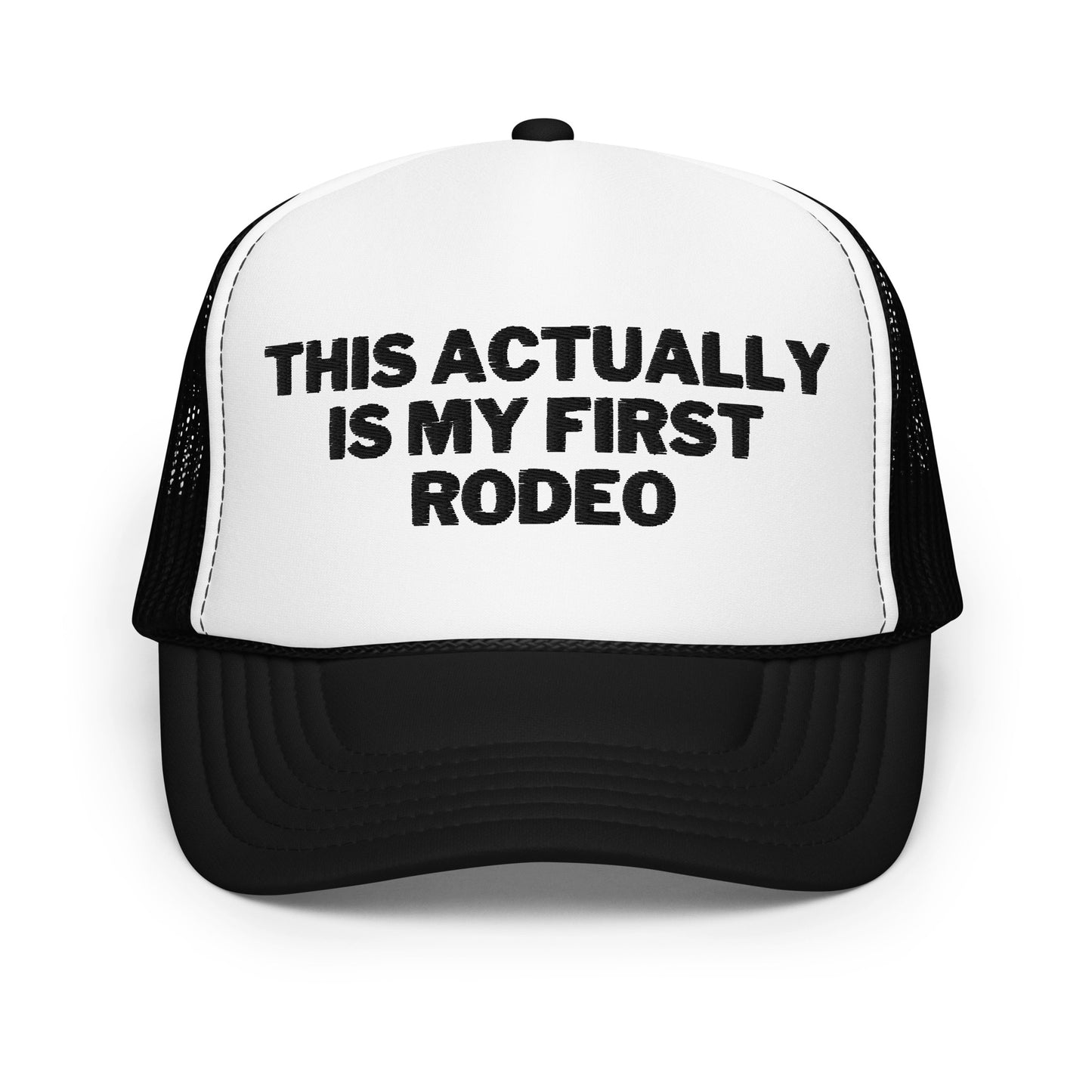 First Rodeo Foam trucker hat - Black Embroidery