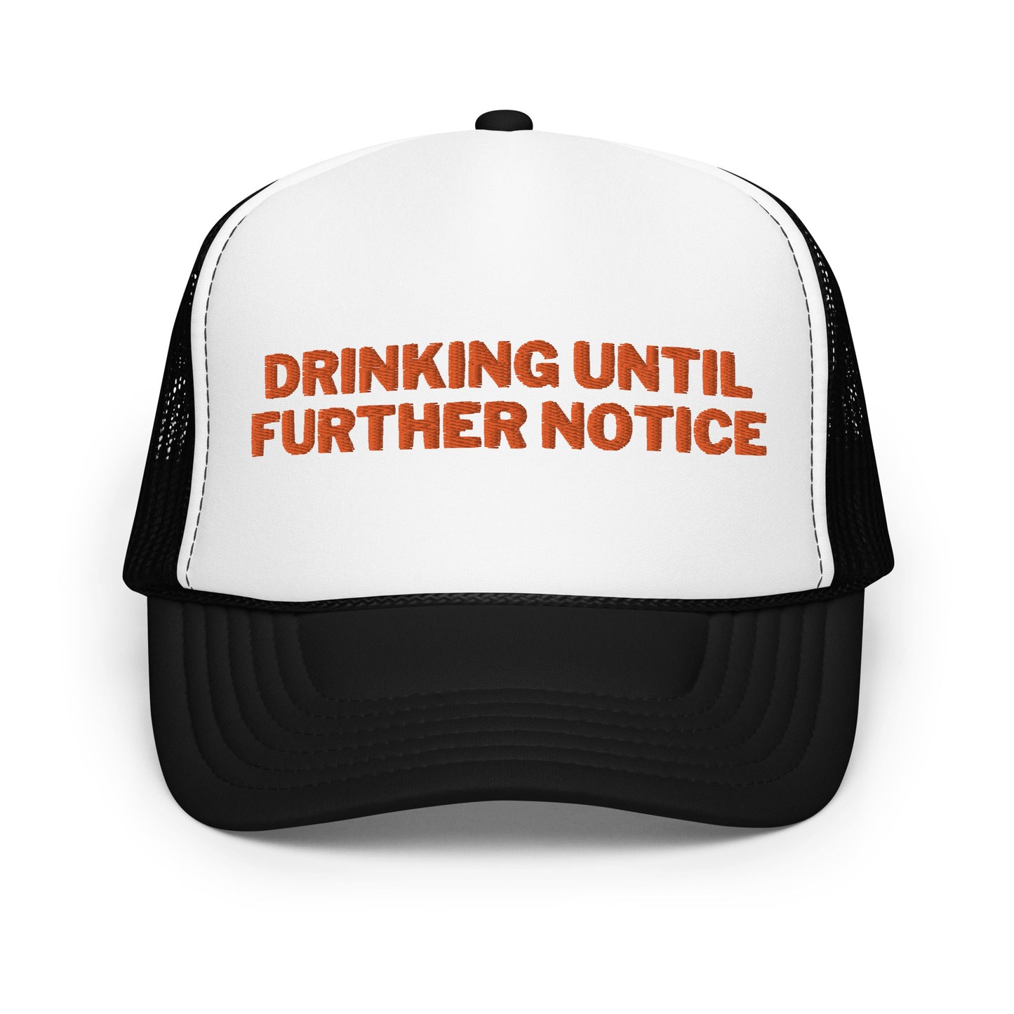 Drinking Until Further Notice - Orange Embroidery