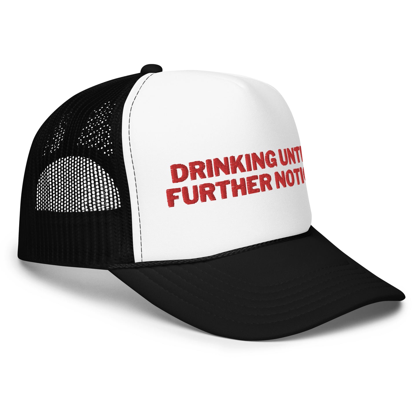 Drinking Until Further Notice Foam trucker hat - Red Embroidery