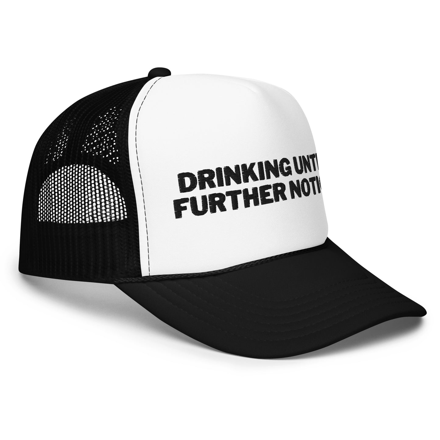 Drinking Until Further Notice Foam trucker hat - Black Embroidery