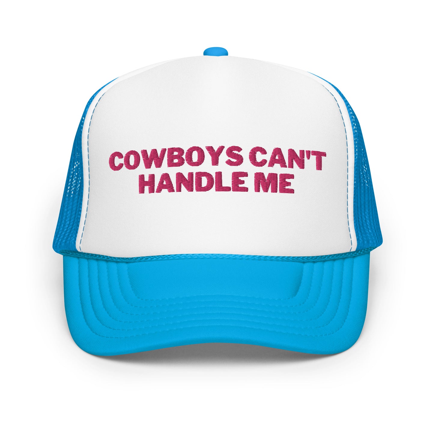 Cowboys Can't Handle Me Foam trucker hat