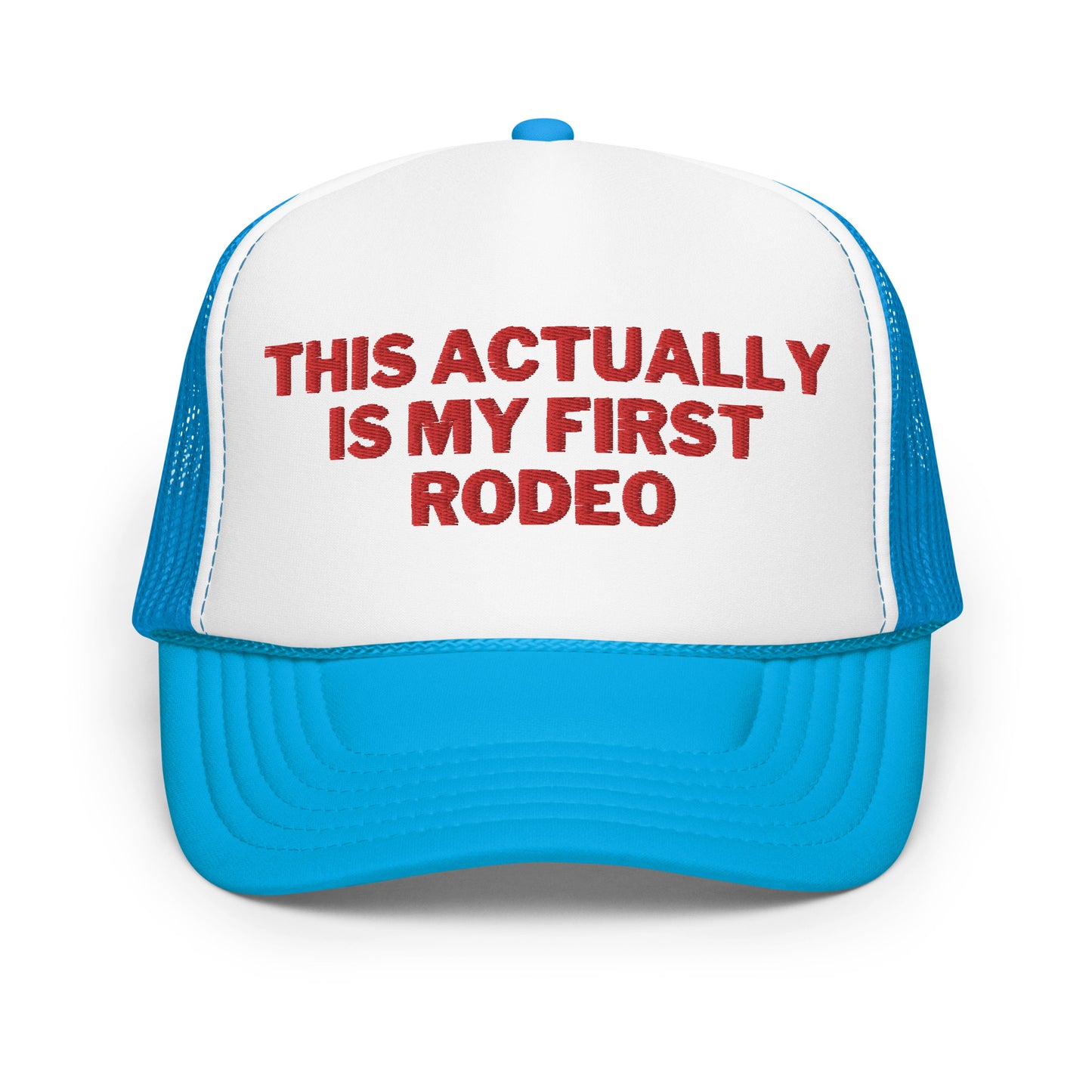 First Rodeo Foam trucker hat