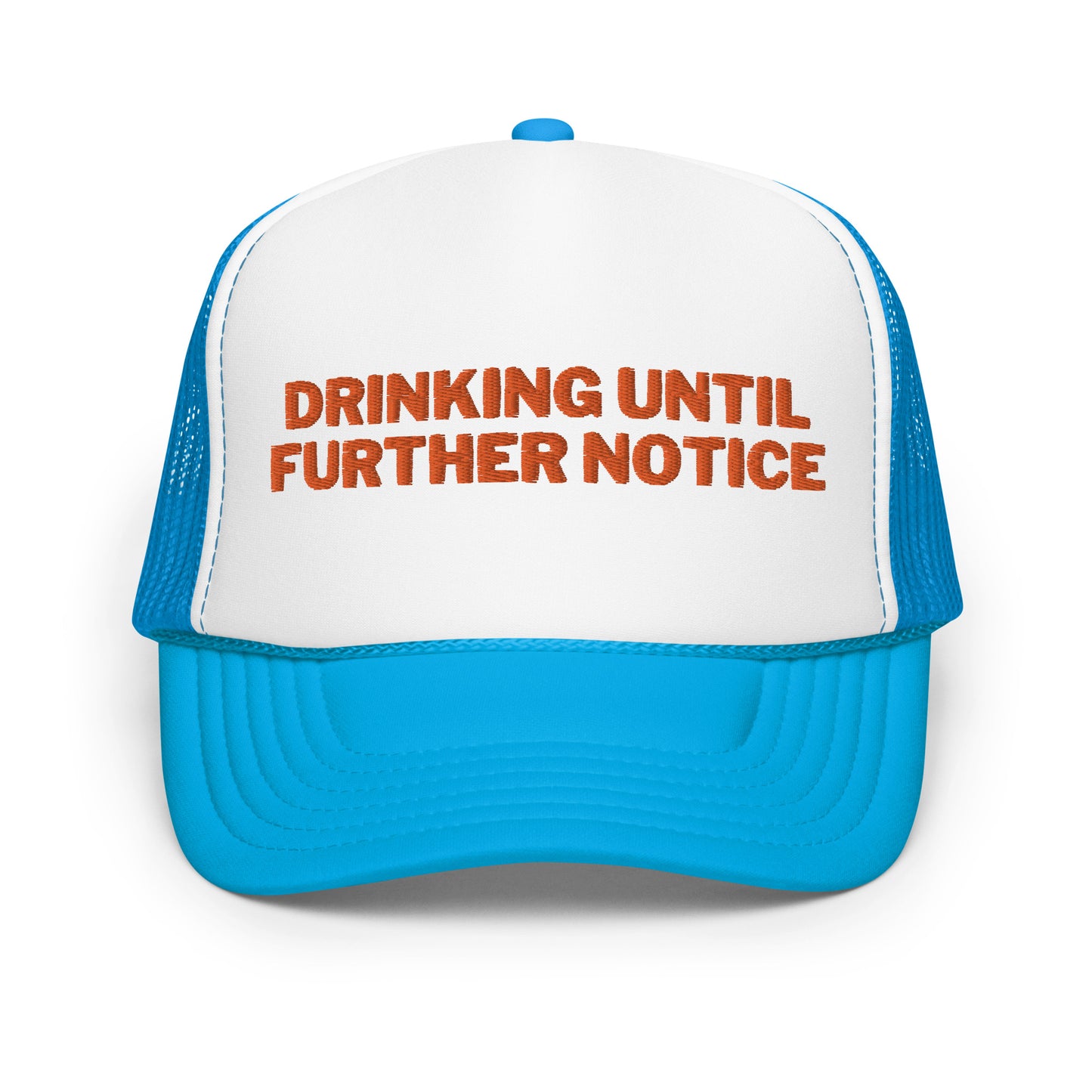 Drinking Until Further Notice - Orange Embroidery