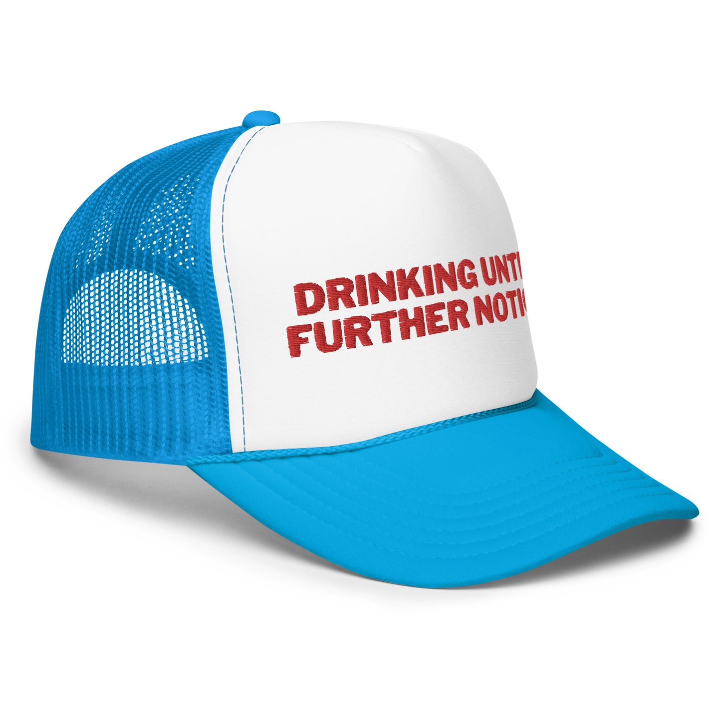 Drinking Until Further Notice Foam trucker hat - Red Embroidery