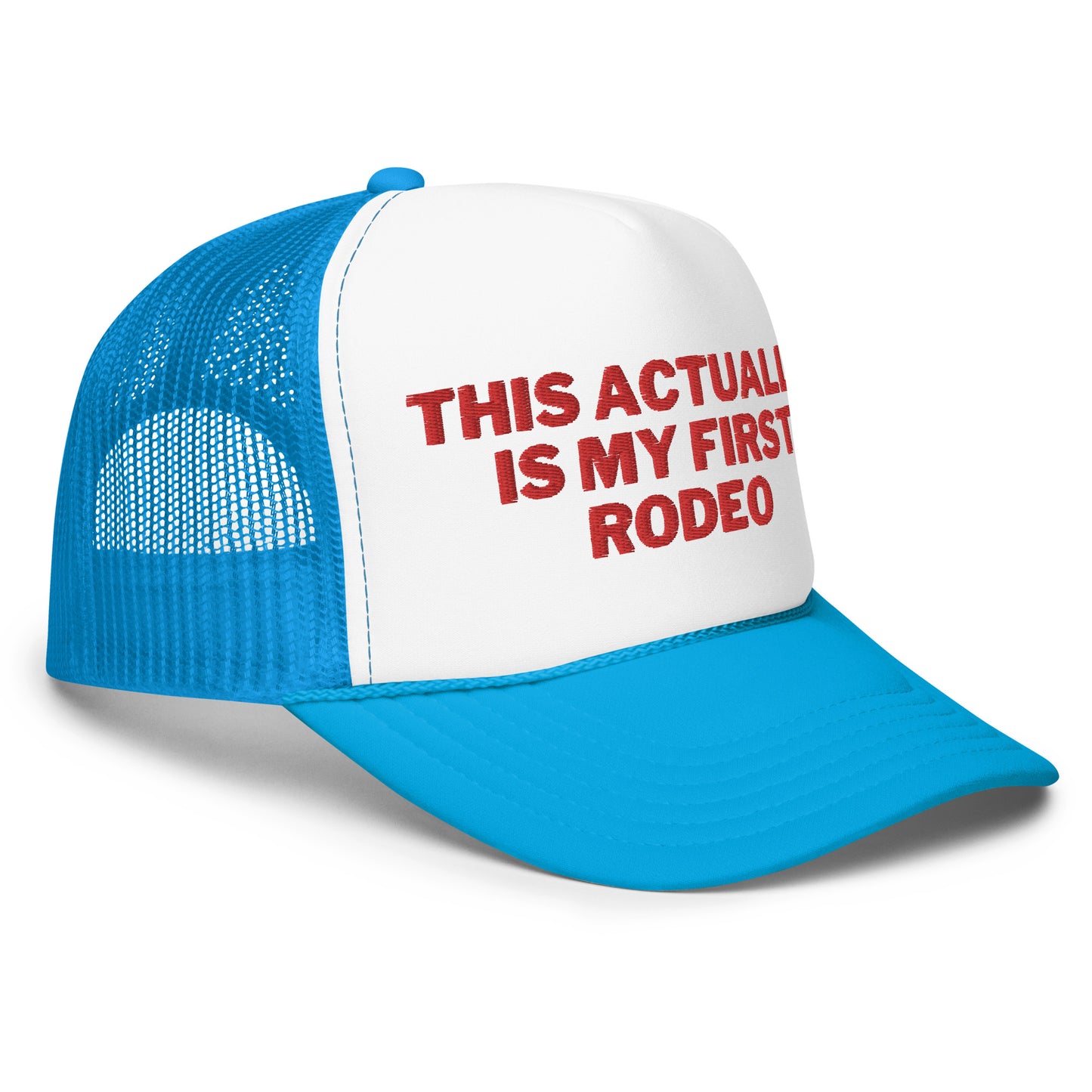 First Rodeo Foam trucker hat