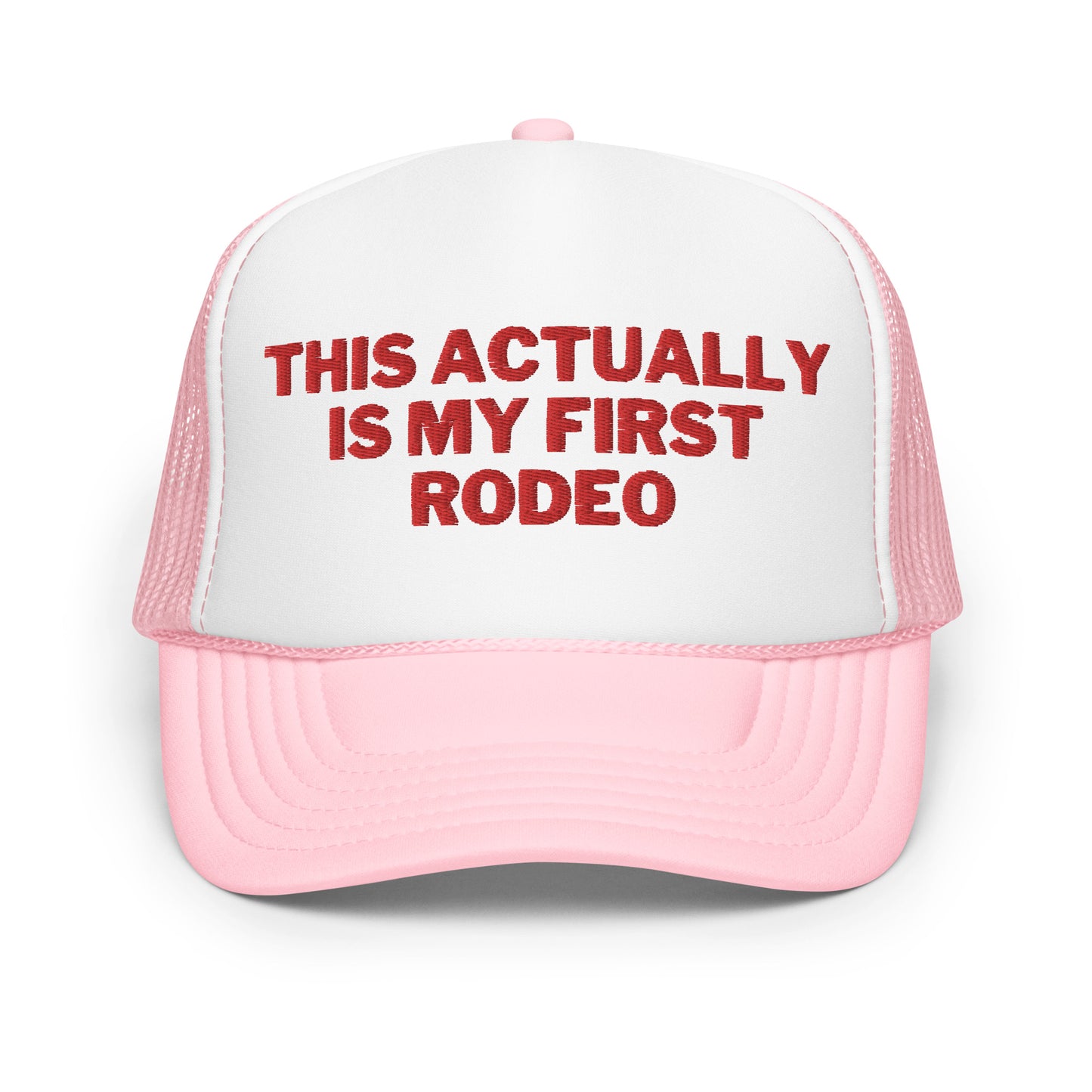 First Rodeo Foam trucker hat