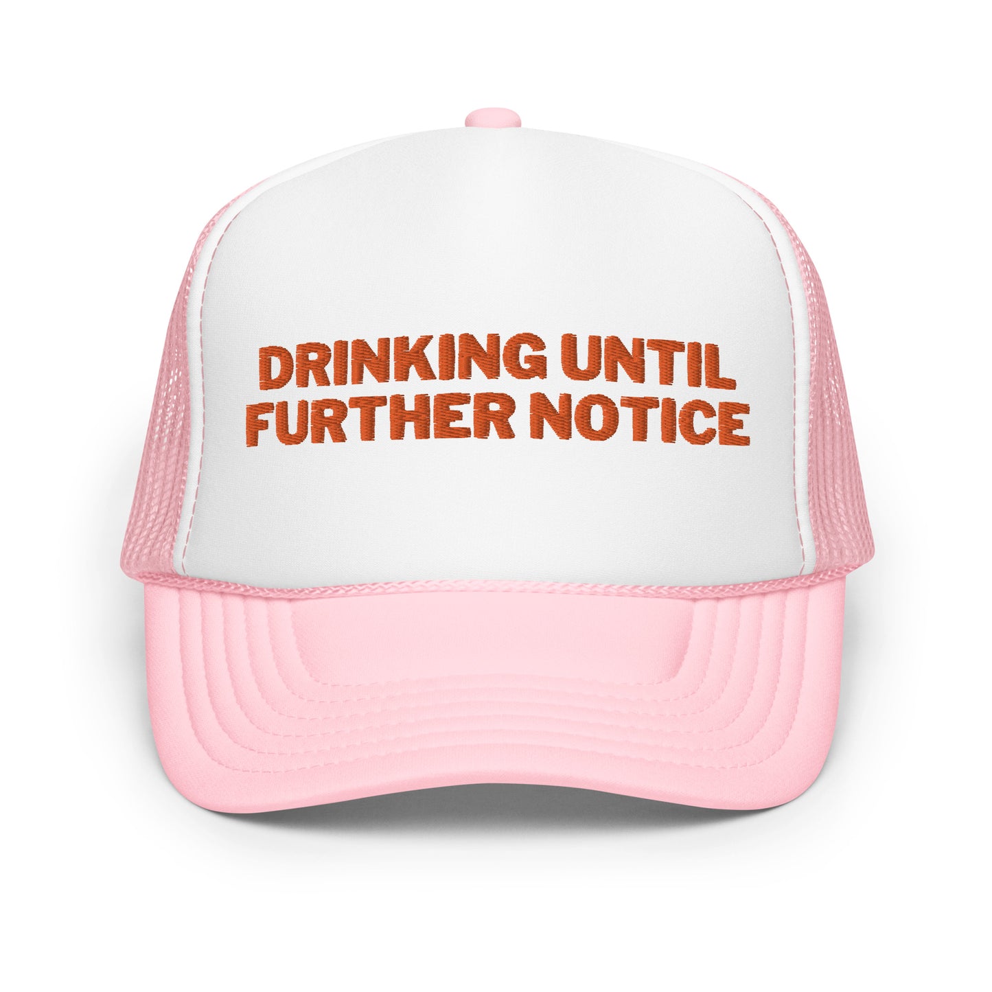 Drinking Until Further Notice - Orange Embroidery