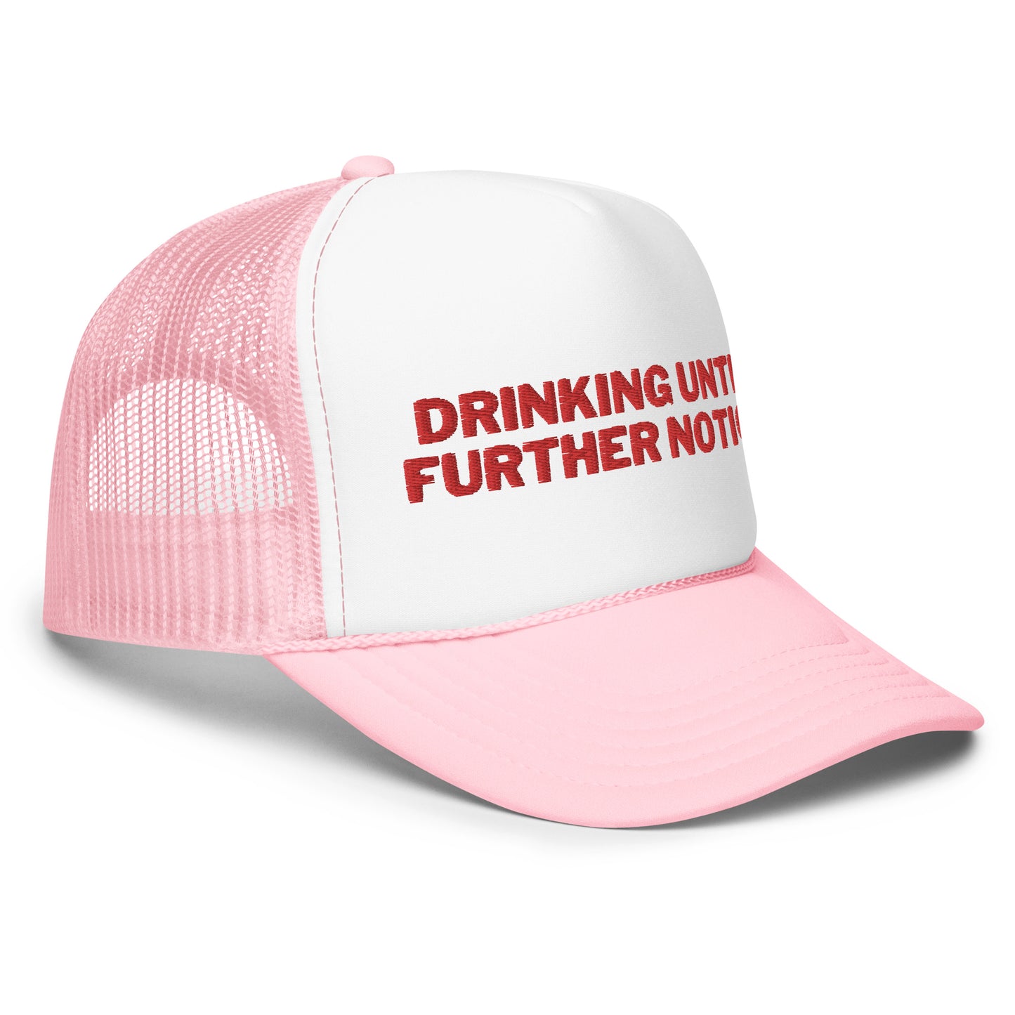 Drinking Until Further Notice Foam trucker hat - Red Embroidery