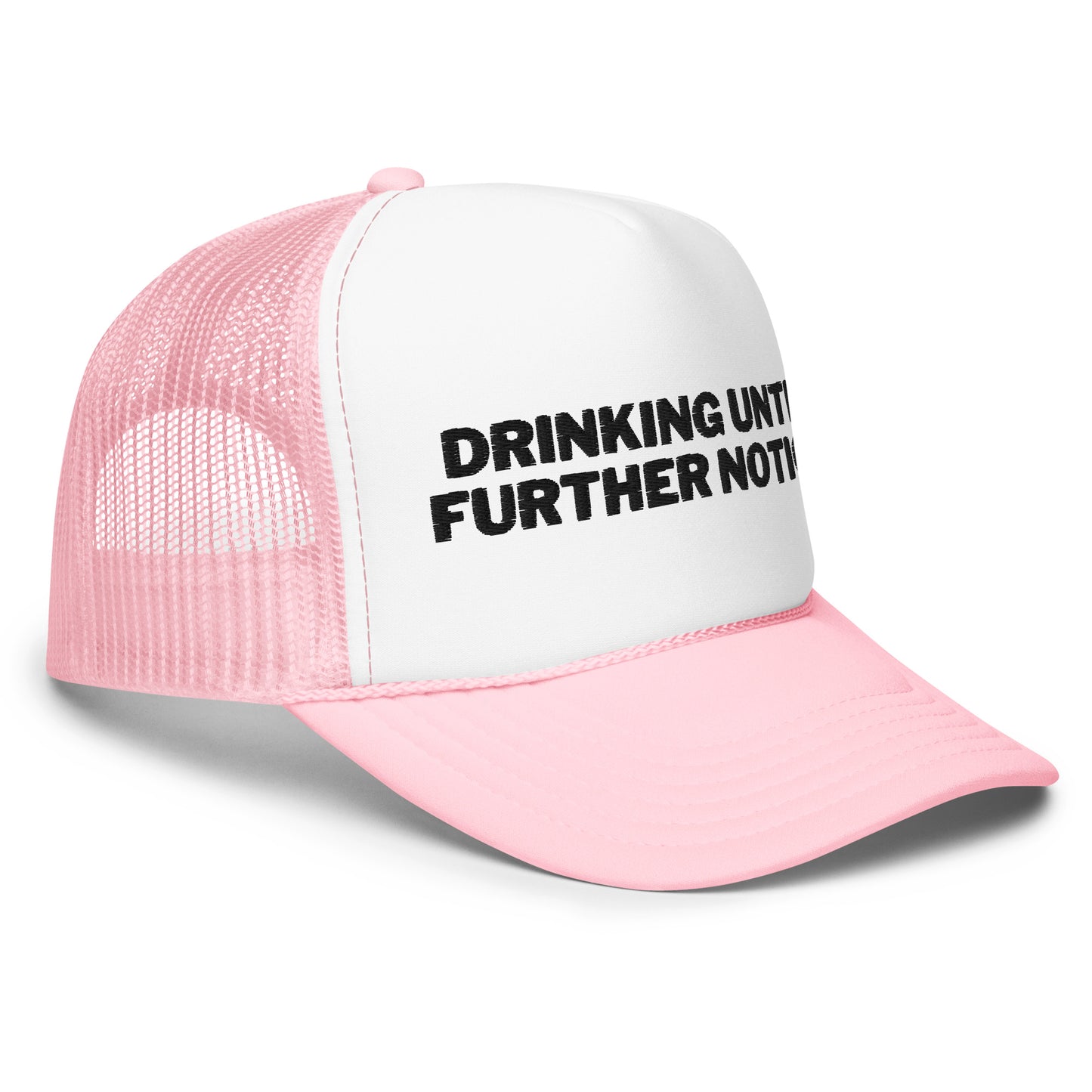 Drinking Until Further Notice Foam trucker hat - Black Embroidery