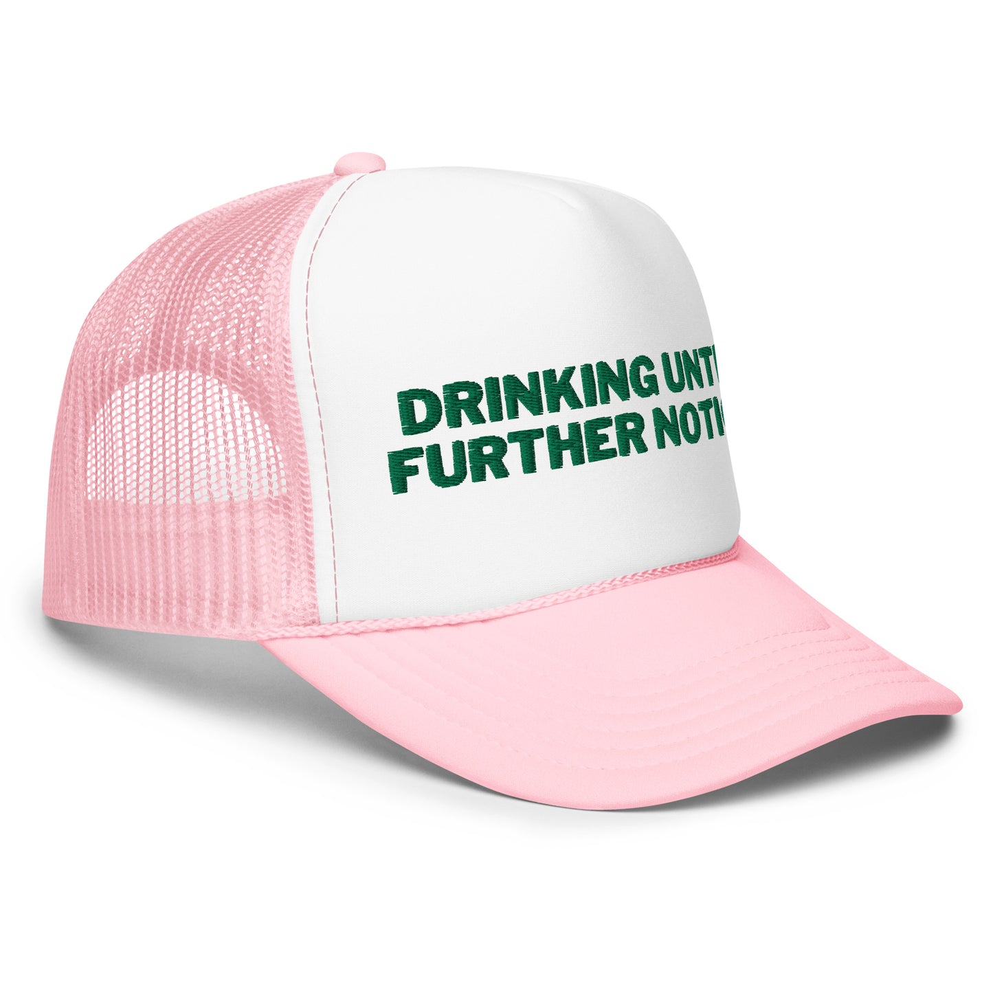 Drinking Until Further Notice Foam trucker hat - Green Embroidery