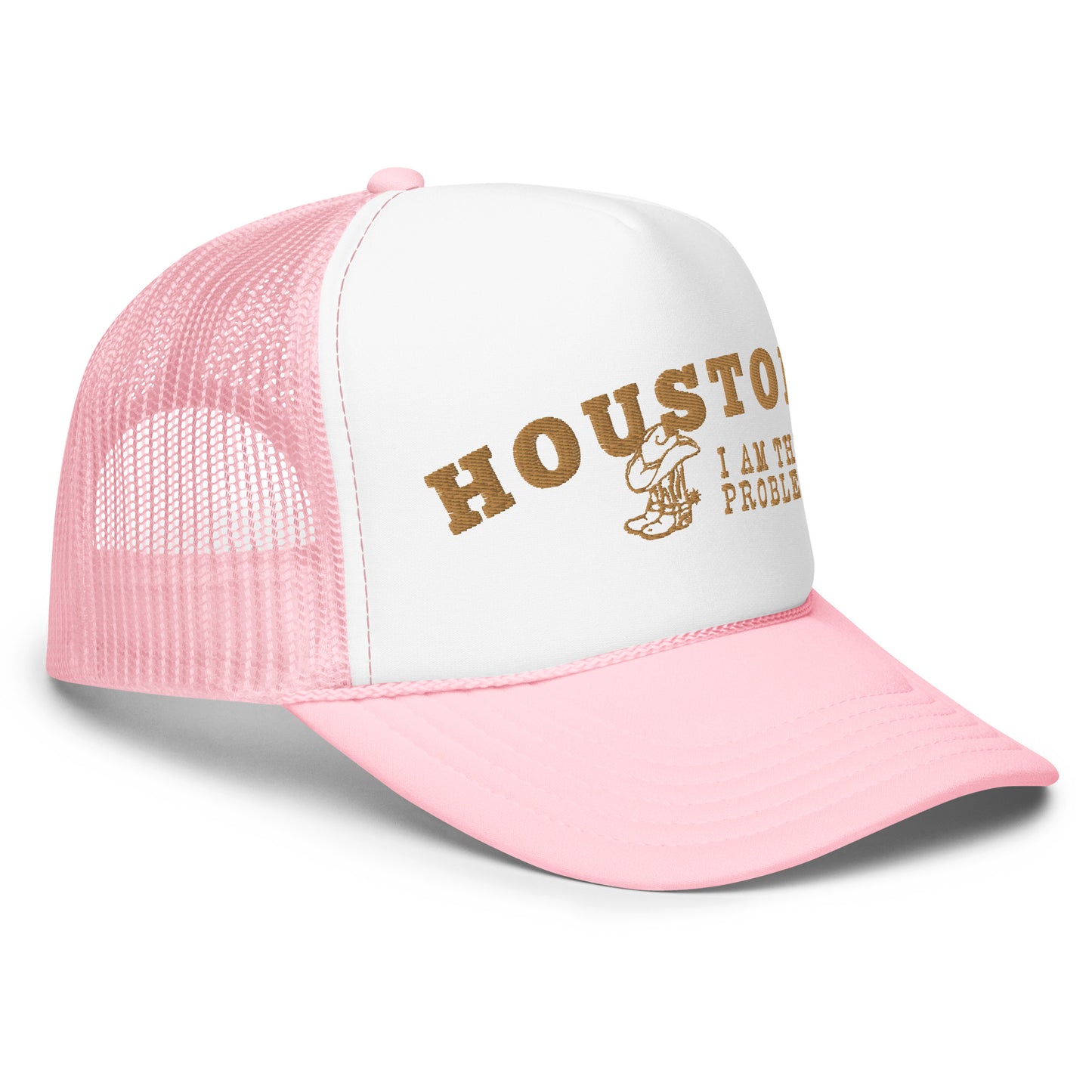 Houston I Am the Problem Foam trucker hat