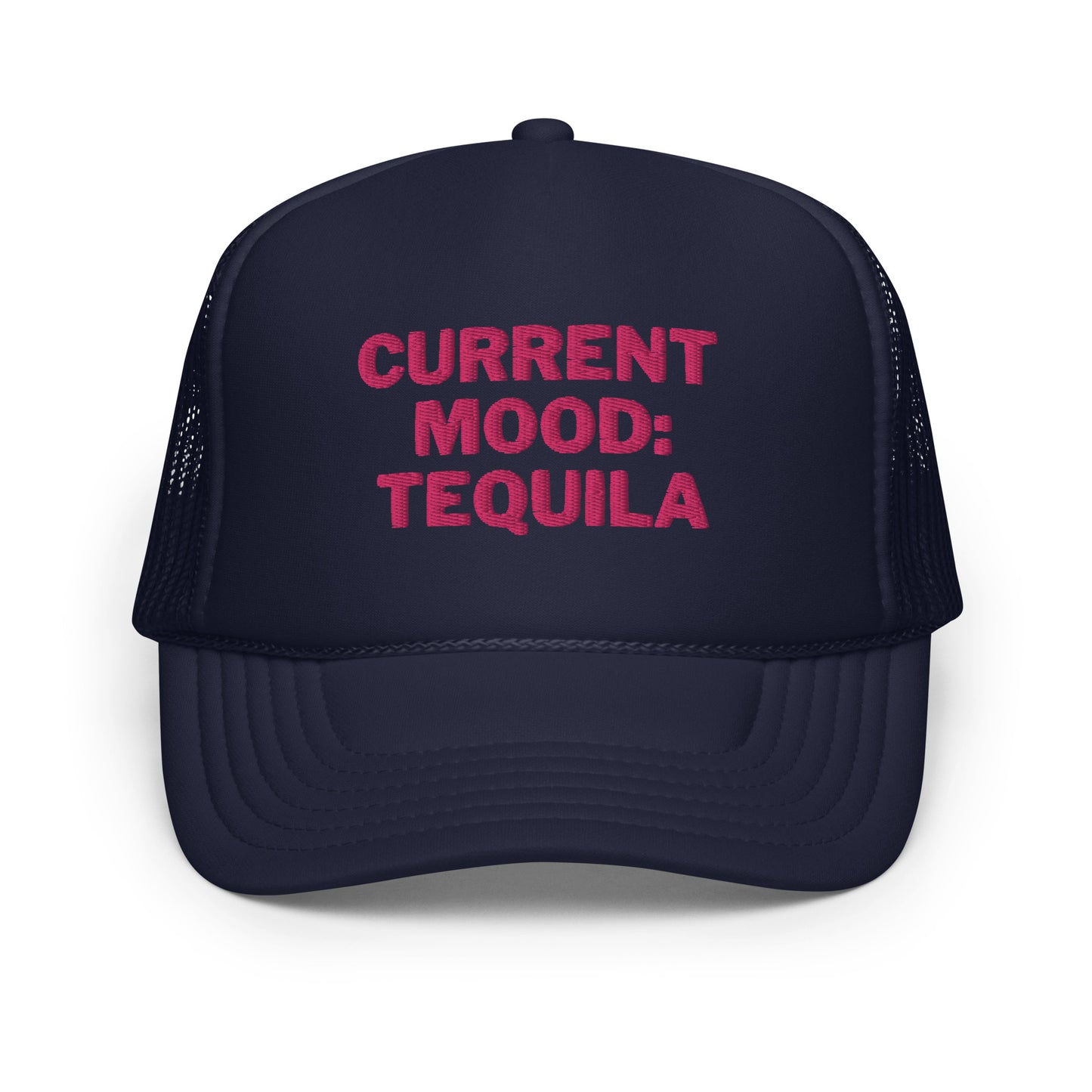 Current Mood: Tequila Foam trucker hat