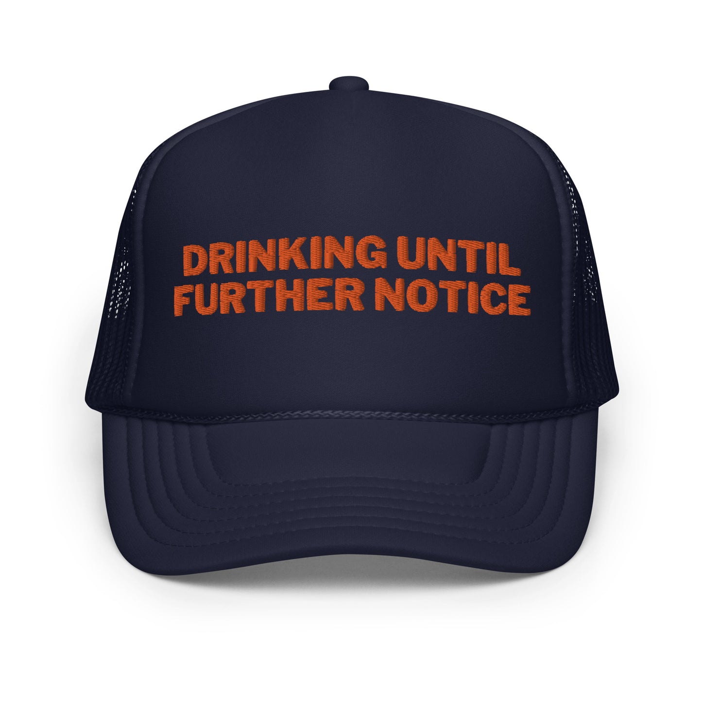 Drinking Until Further Notice - Orange Embroidery