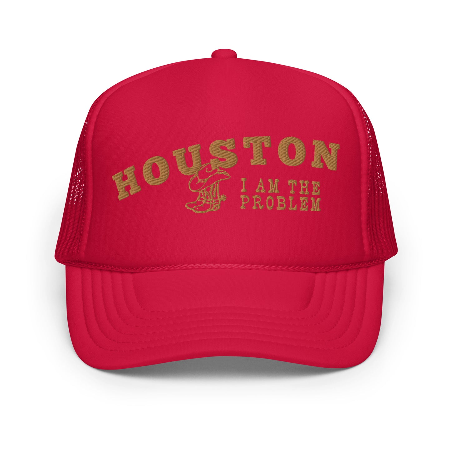 Houston I Am the Problem Foam trucker hat