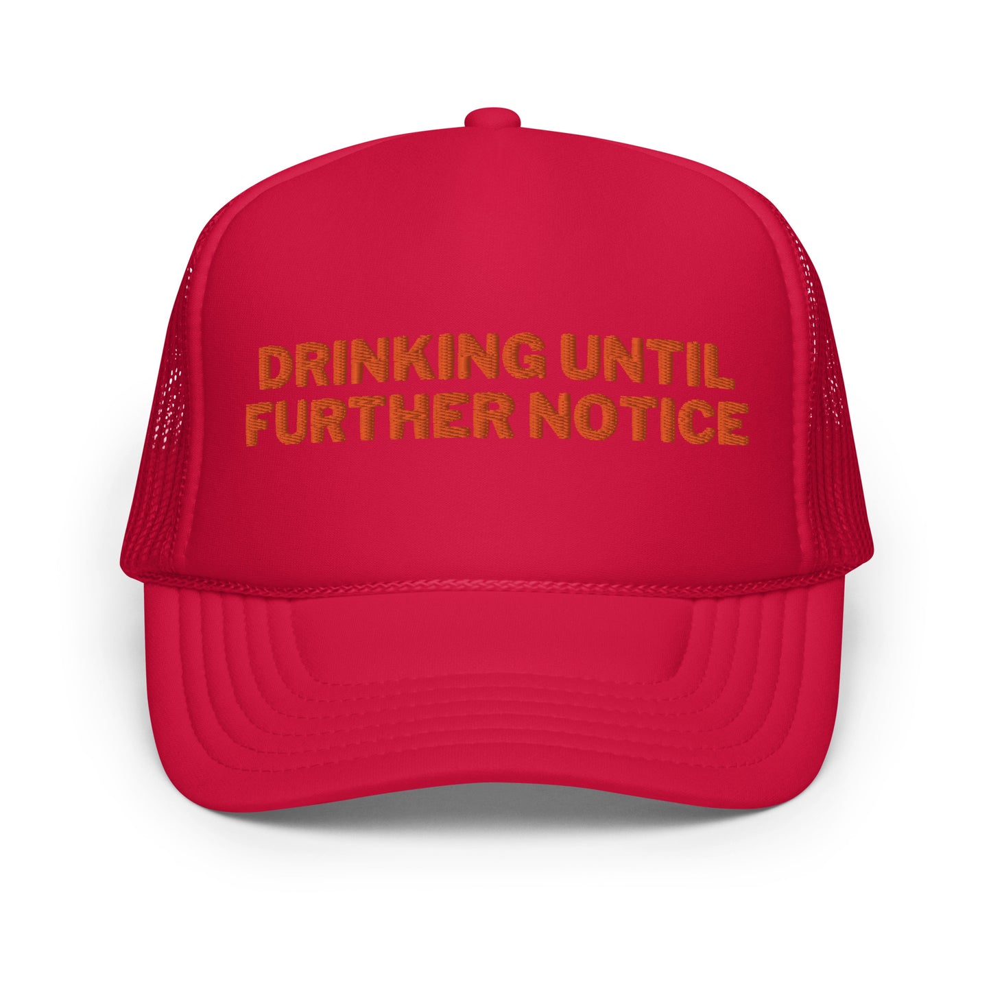 Drinking Until Further Notice - Orange Embroidery