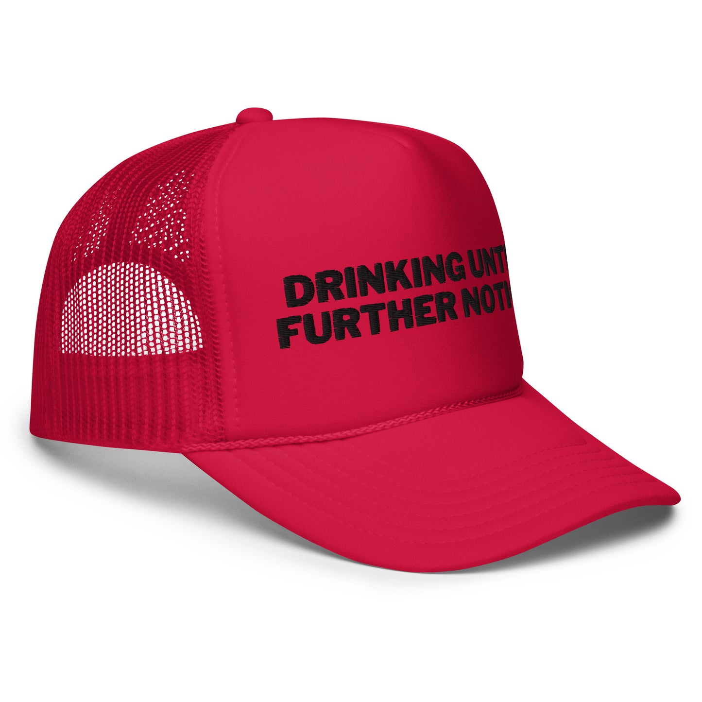 Drinking Until Further Notice Foam trucker hat - Black Embroidery