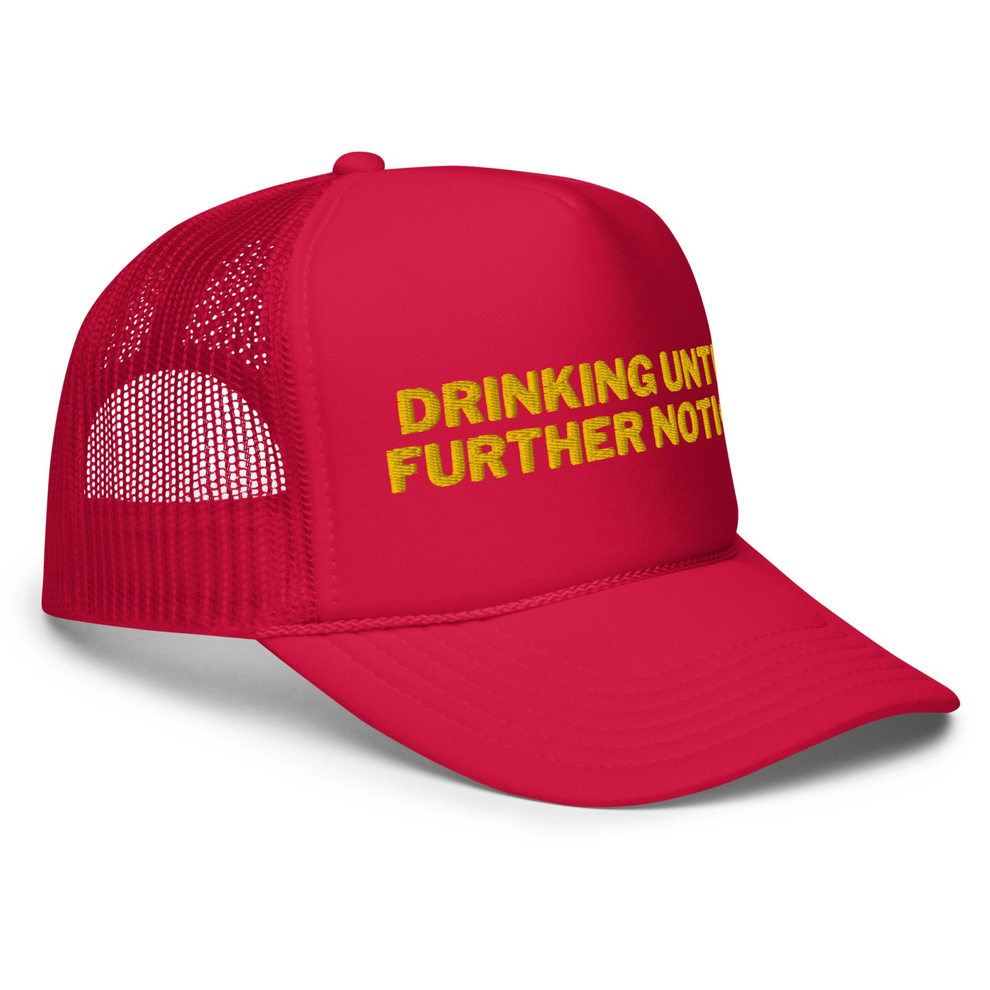 Drinking Until Further Notice Foam trucker hat - Yellow Embroidery