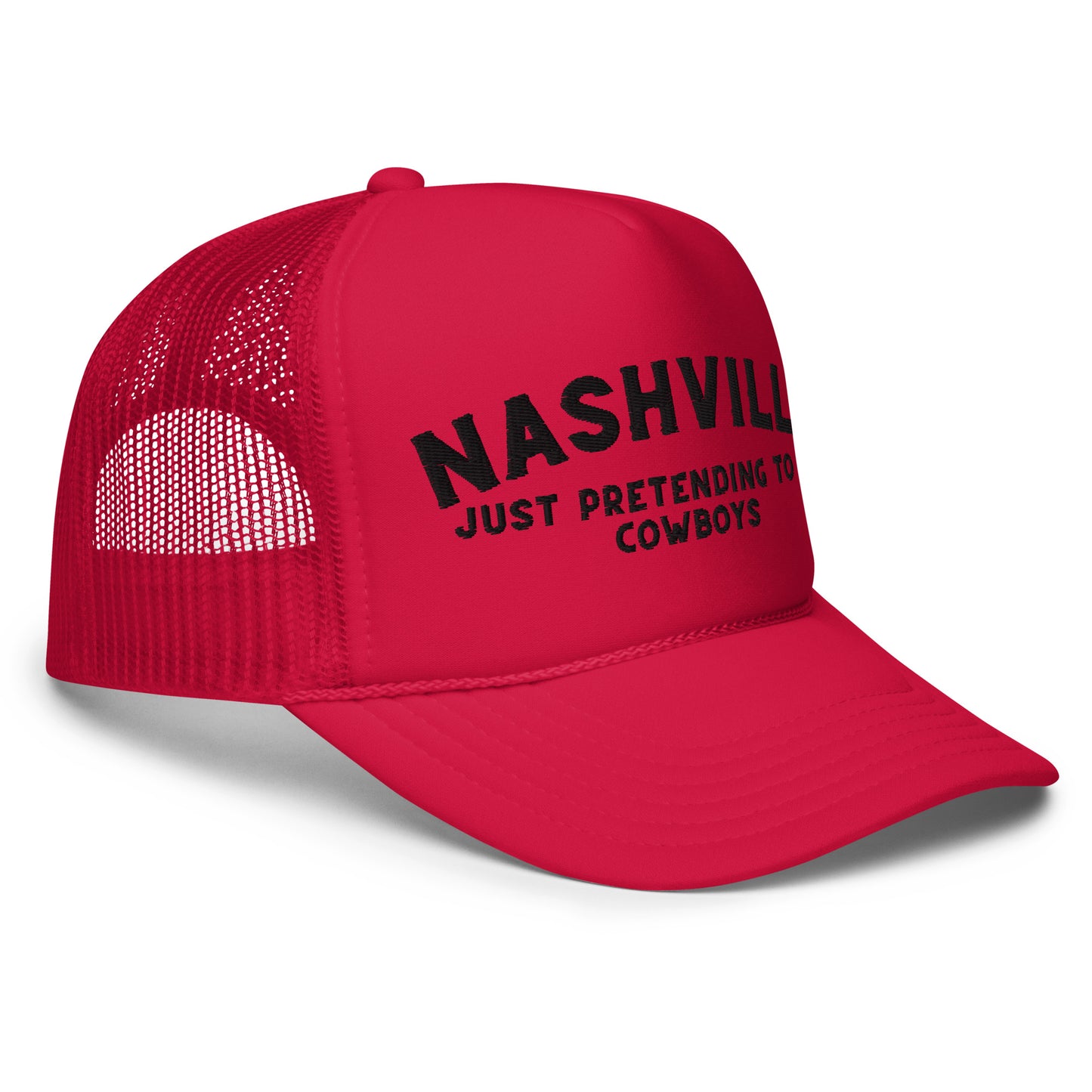 Nashville: Just Pretending to be Cowboys Foam Trucker Hat - Black Embroidery