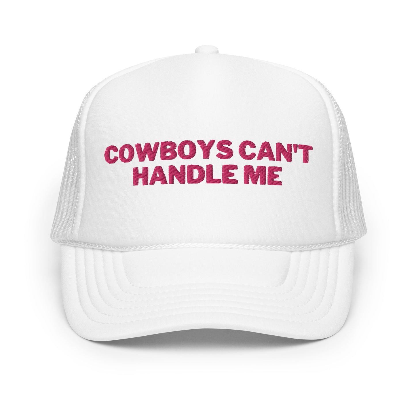 Cowboys Can't Handle Me Foam trucker hat