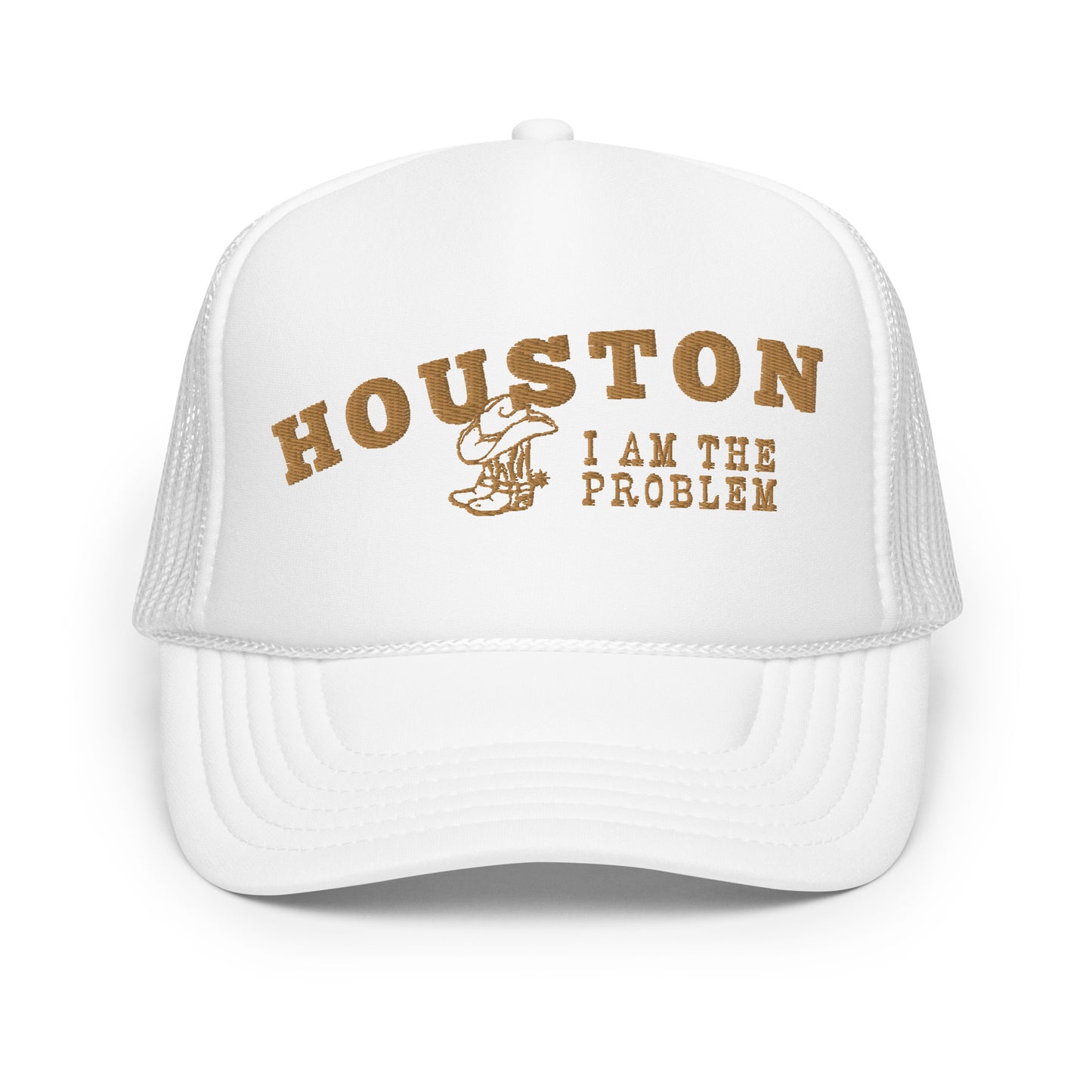 Houston I Am the Problem Foam trucker hat