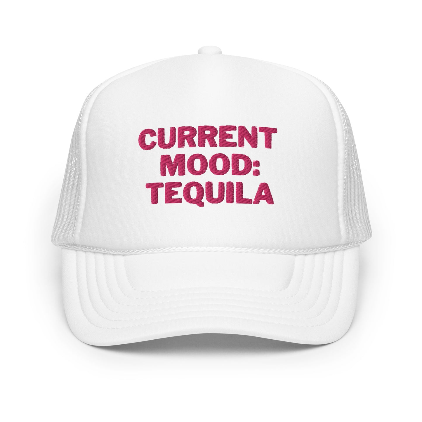 Current Mood: Tequila Foam trucker hat