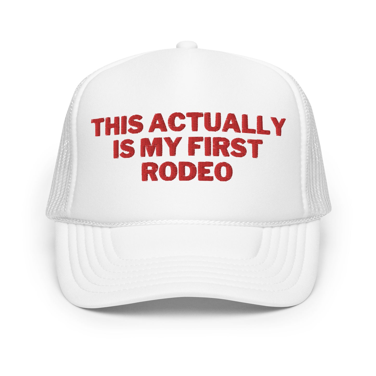 First Rodeo Foam trucker hat