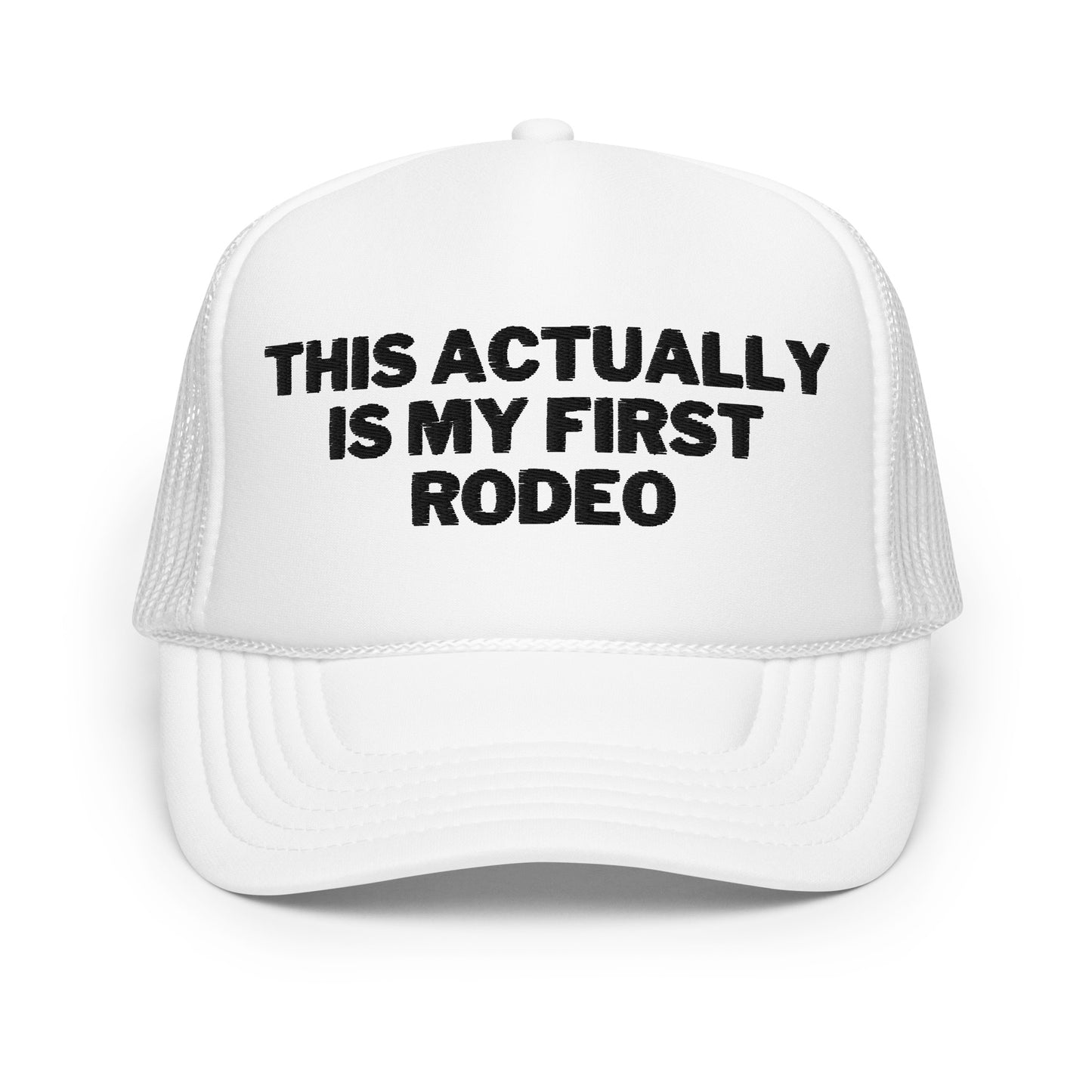 First Rodeo Foam trucker hat - Black Embroidery