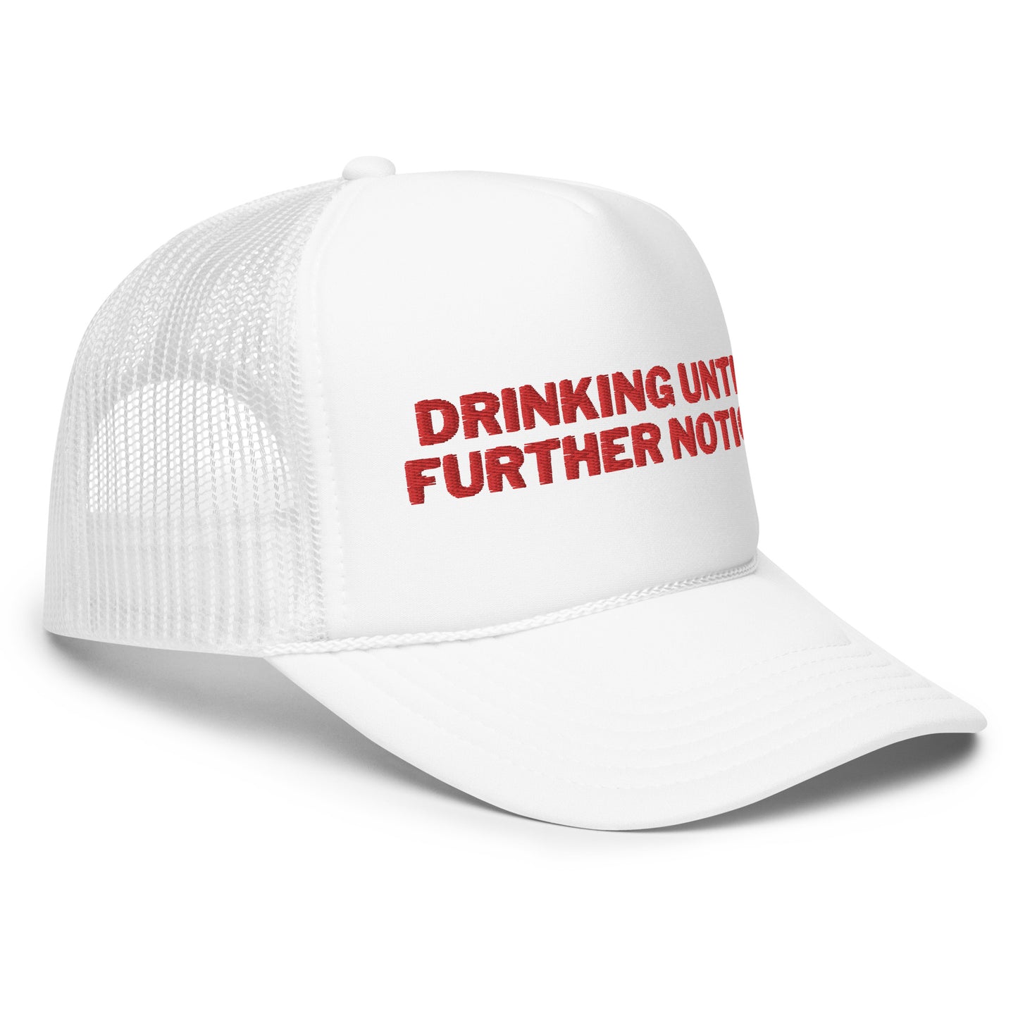 Drinking Until Further Notice Foam trucker hat - Red Embroidery