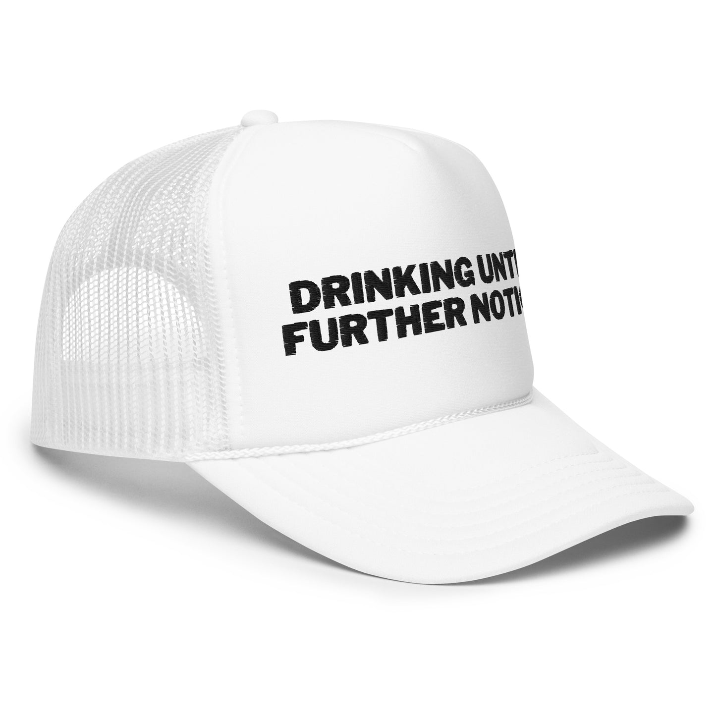 Drinking Until Further Notice Foam trucker hat - Black Embroidery