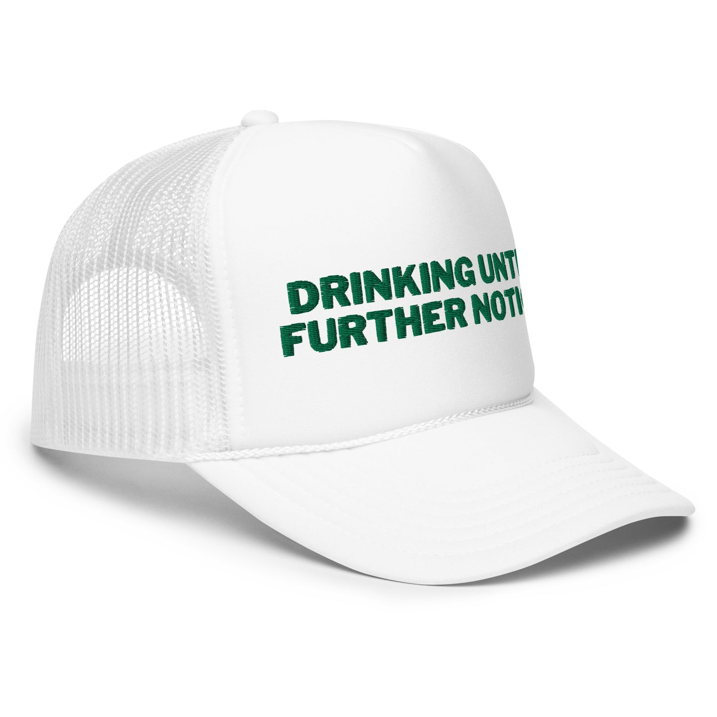 Drinking Until Further Notice Foam trucker hat - Green Embroidery