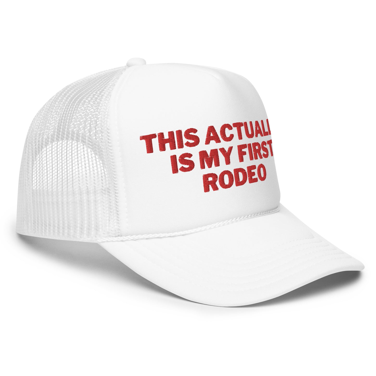 First Rodeo Foam trucker hat