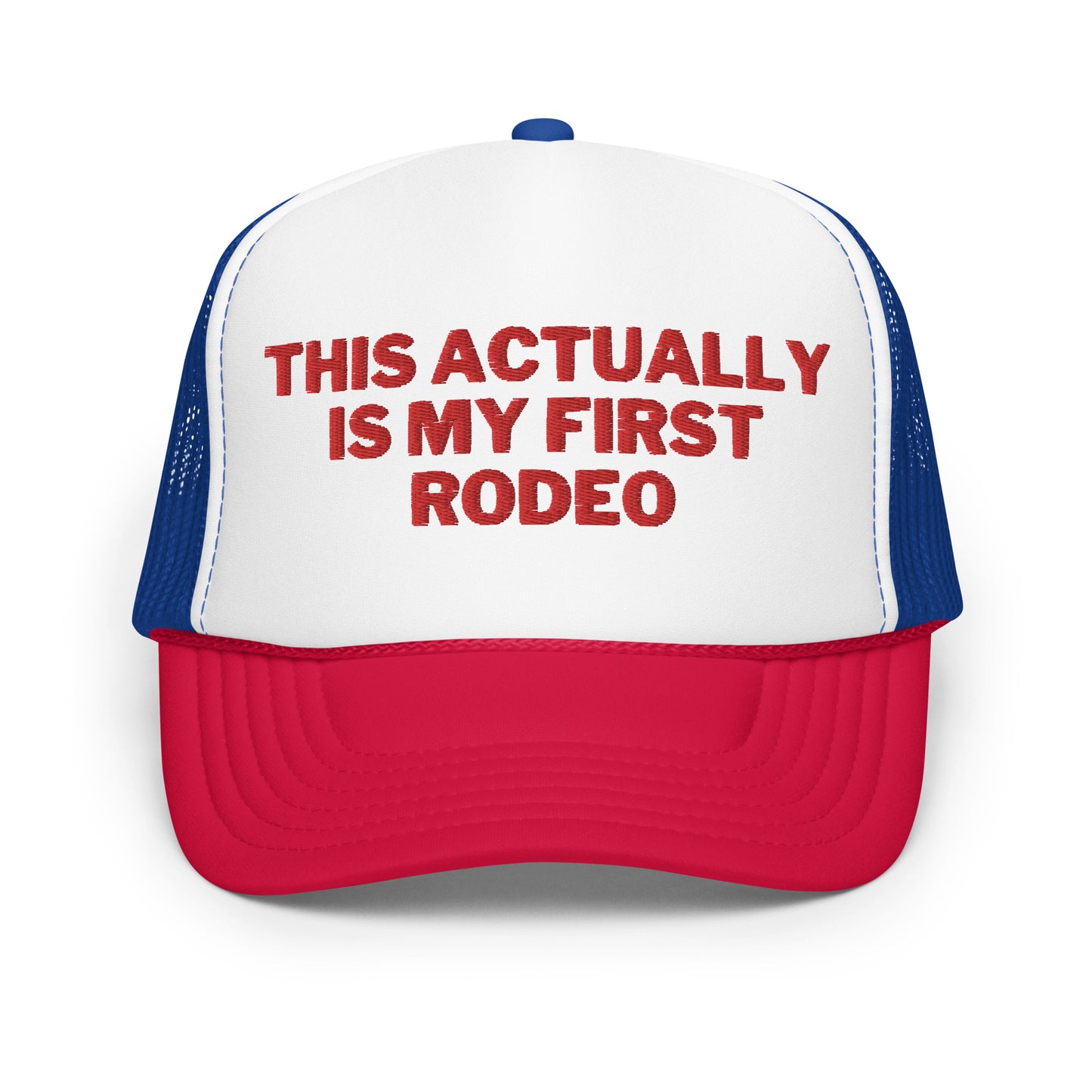 First Rodeo Foam trucker hat