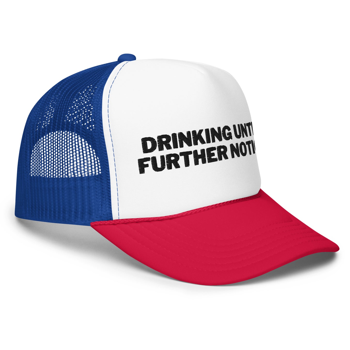 Drinking Until Further Notice Foam trucker hat - Black Embroidery