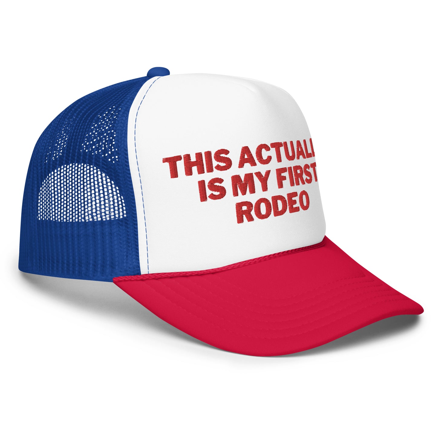 First Rodeo Foam trucker hat