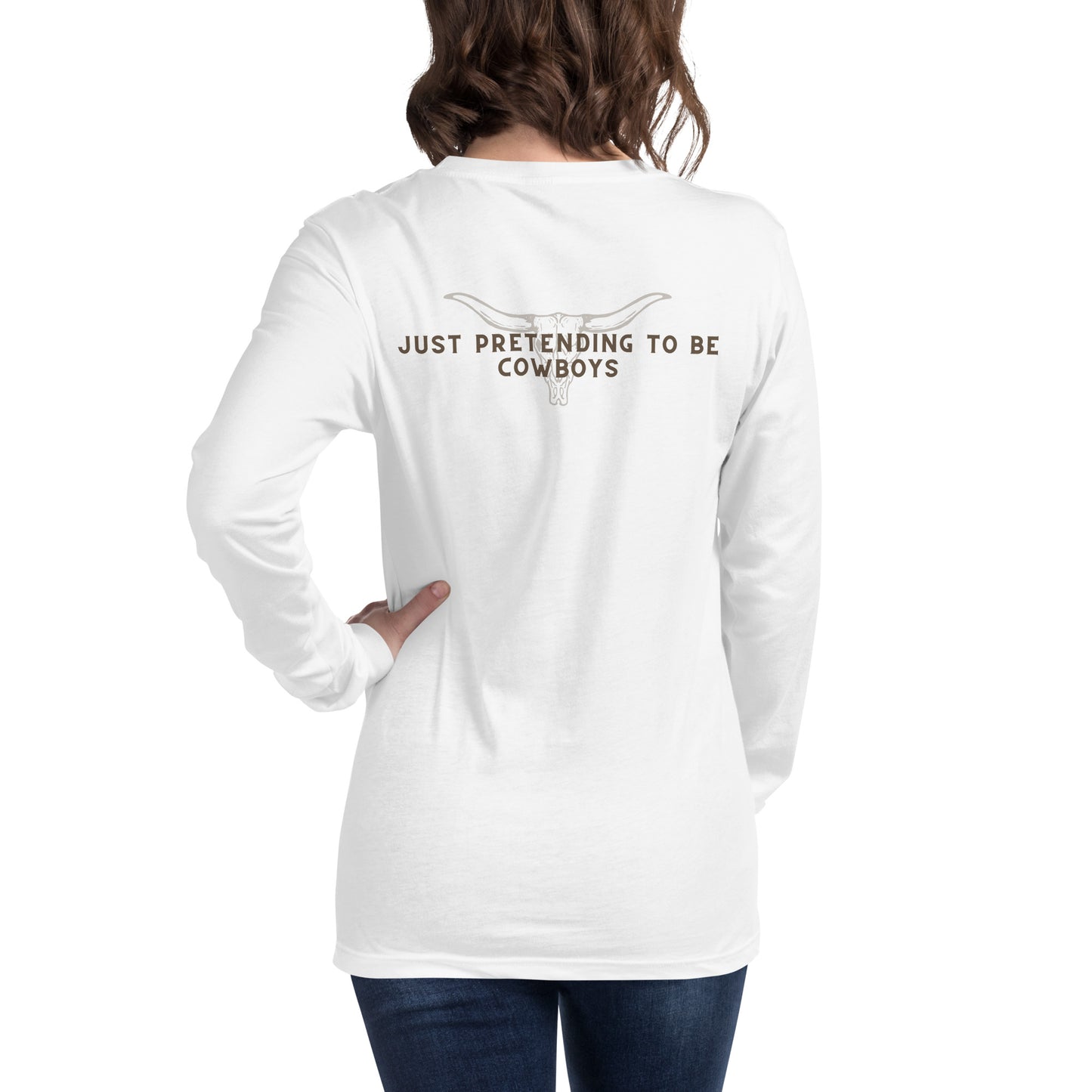 Nashville: Pretend Cowboys Unisex Long Sleeve Tee