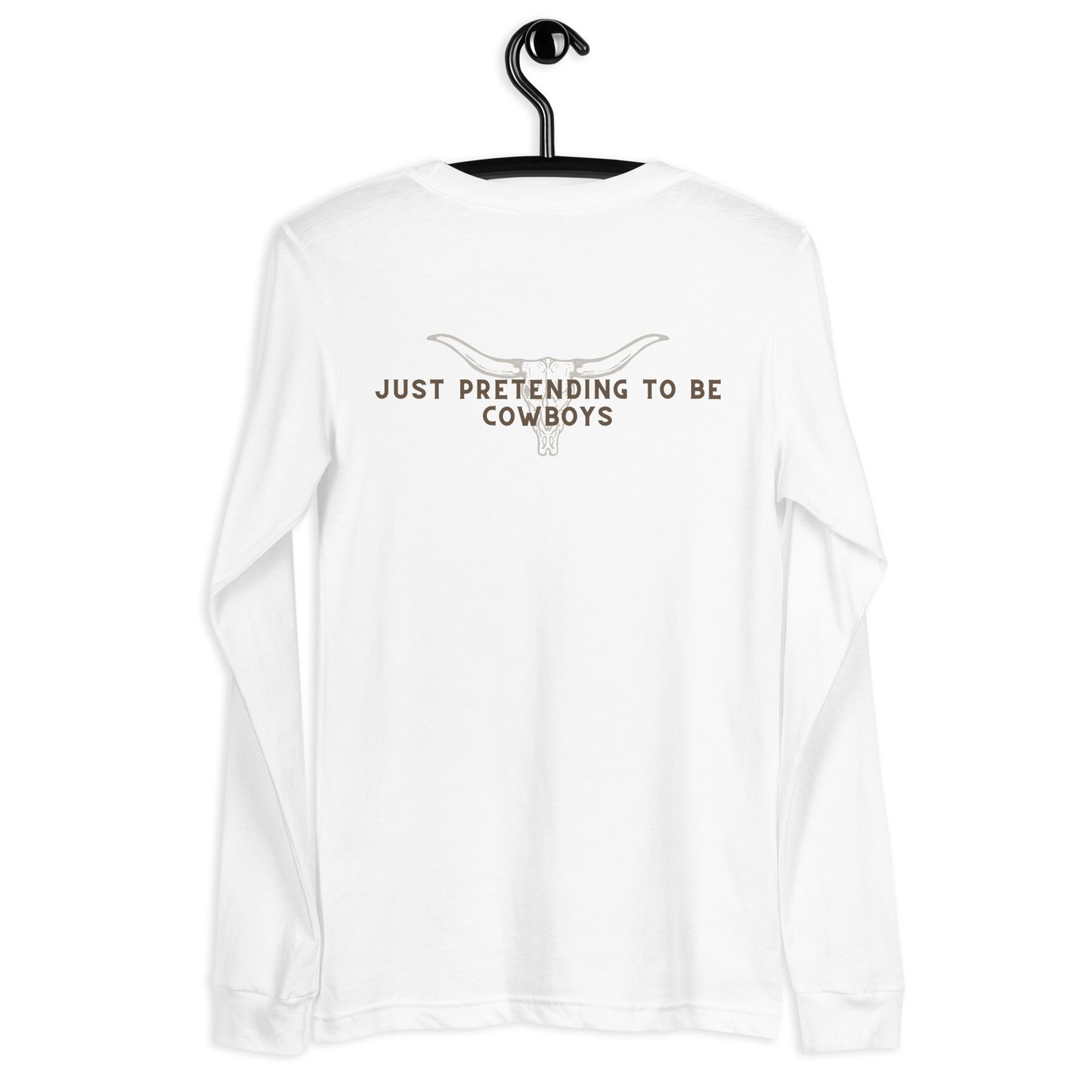 Nashville: Pretend Cowboys Unisex Long Sleeve Tee