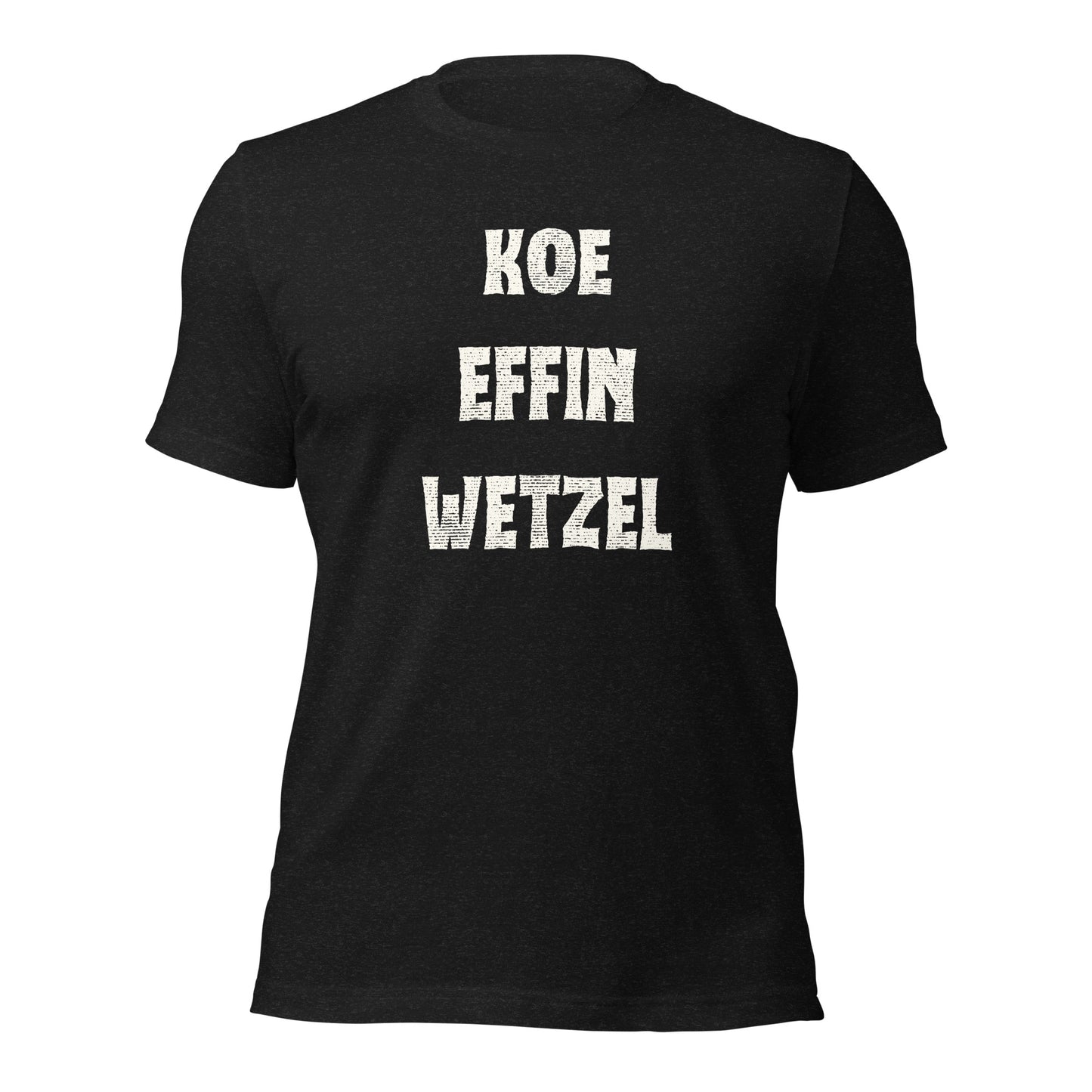 Koe Effin Wetzel Unisex t-shirt